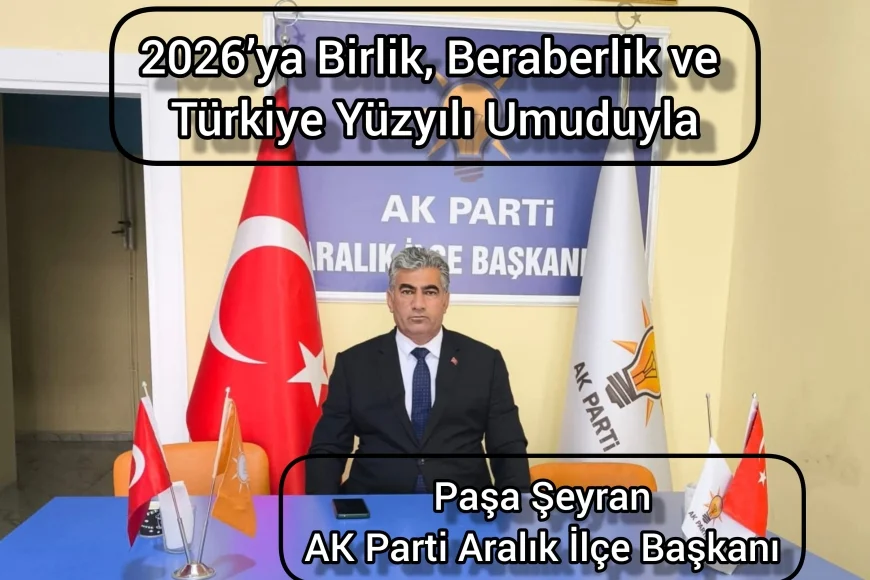 2026’ya Birlik, Beraberlik ve Türkiye Yüzyılı Umuduyla