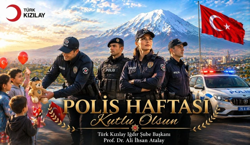 Türk Kızılay Iğdır Şube Başkanı Ali İhsan Atalay’dan Polis Günü Mesajı
